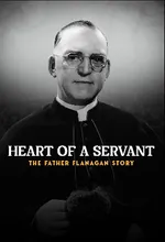 Heart of a Servant: The Father Flanagan Story